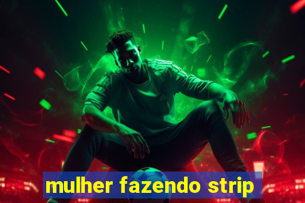 mulher fazendo strip